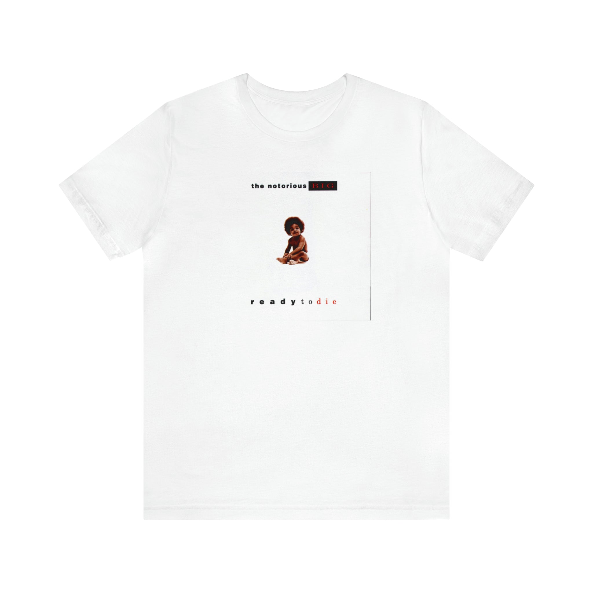 Ready to Die T-shirt