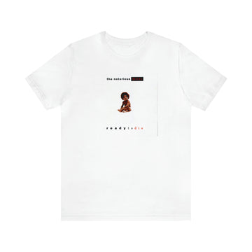 Ready to Die T-shirt